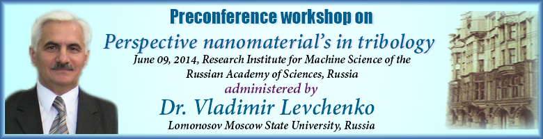 Preconference Workshop on Perspective nanomaterial’s in tribology